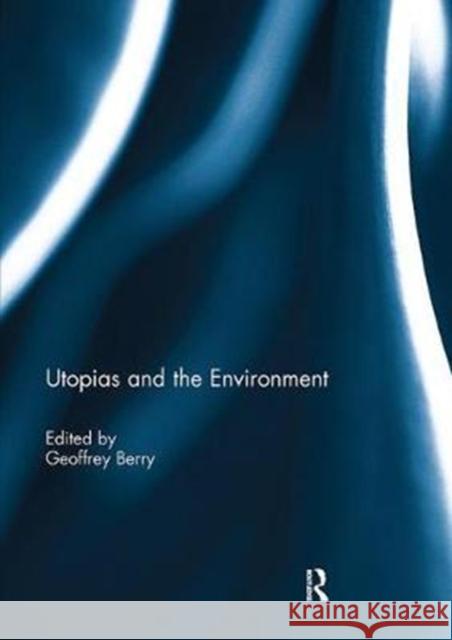 Utopias and the Environment  9781138294851 Taylor and Francis