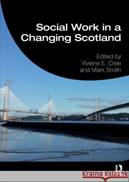 Social Work in a Changing Scotland Viviene E. Cree Mark Smith 9781138295032 Routledge