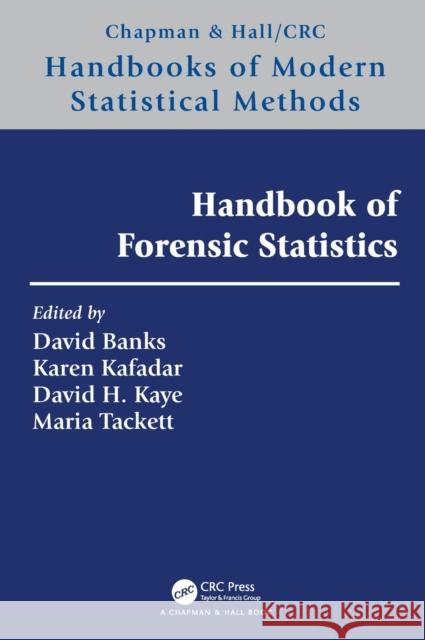 Handbook of Forensic Statistics David L. Banks Karen Kafadar David H. Kaye 9781138295407