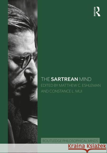 The Sartrean Mind Matthew Eshleman Christophe Perrin Constance Mui 9781138295698 Routledge