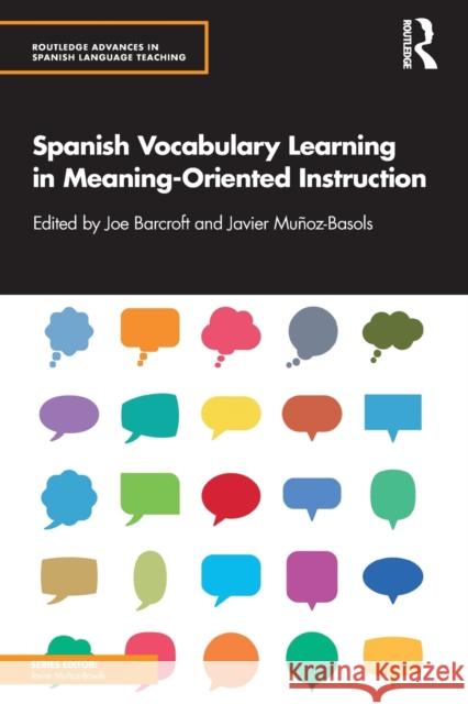 Spanish Vocabulary Learning in Meaning-Oriented Instruction Joe Barcroft Javier Mu 9781138295902 Routledge