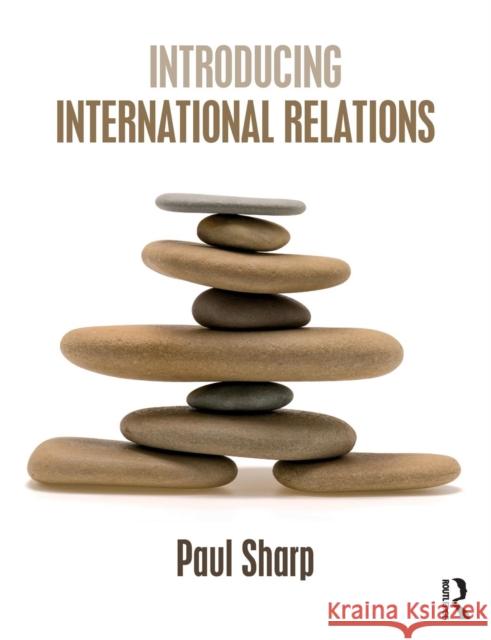 Introducing International Relations Paul Sharp 9781138297678