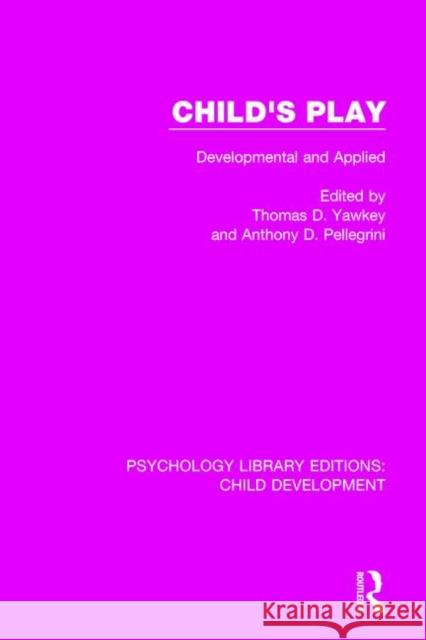 Children's Play: Developmental and Applied Yawkey, Thomas D. 9781138297722 Routledge