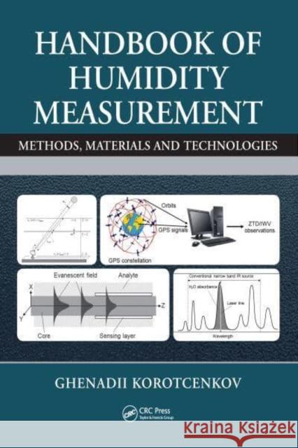Handbook of Humidity Measurement: Methods, Materials and Technologies, Three-Volume Set Korotcenkov, Ghenadii 9781138297876
