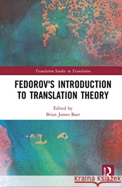 Fedorov's Introduction to Translation Theory Baer, Brian James 9781138298200