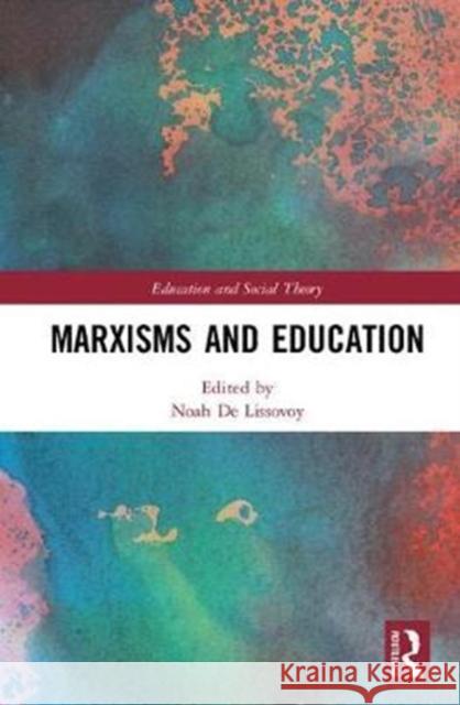 Marxisms and Education Noah D 9781138299009 Routledge