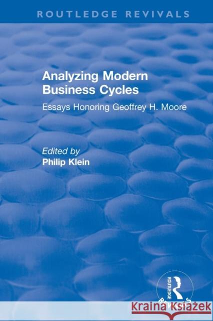 Analyzing Modern Business Cycles: Essays Honoring Klein, Philip 9781138299276 Taylor & Francis (ML)