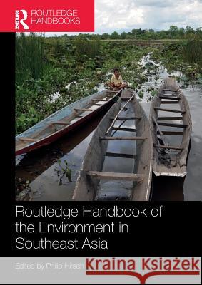 Routledge Handbook of the Environment in Southeast Asia  9781138299665 
