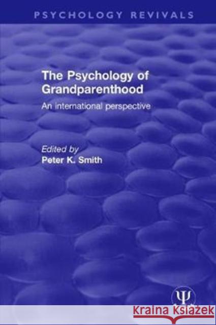 The Psychology of Grandparenthood: An International Perspective  9781138300071 Psychology Revivals
