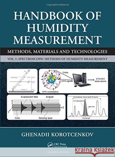 Handbook of Humidity Measurement, Volume 1: Spectroscopic Methods of Humidity Measurement Ghenadii Korotcenkov   9781138300217 CRC Press