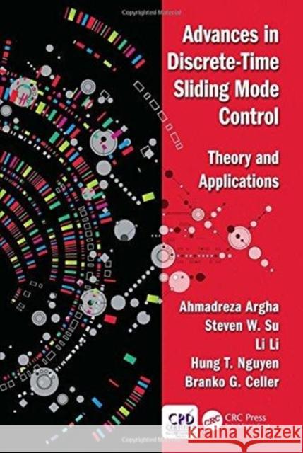 Advances in Discrete-Time Sliding Mode Control: Theory and Applications Ahmadreza Argha Steven Su Li Li 9781138300279 CRC Press