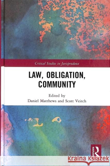 Law, Obligation, Community Daniel Matthews Scott Veitch 9781138300408 Routledge
