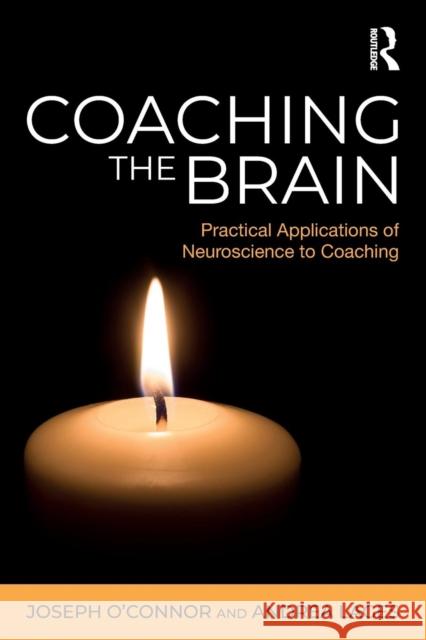 Coaching the Brain: Practical Applications of Neuroscience to Coaching Joseph O'Connor Andrea Lages 9781138300521 Taylor & Francis Ltd