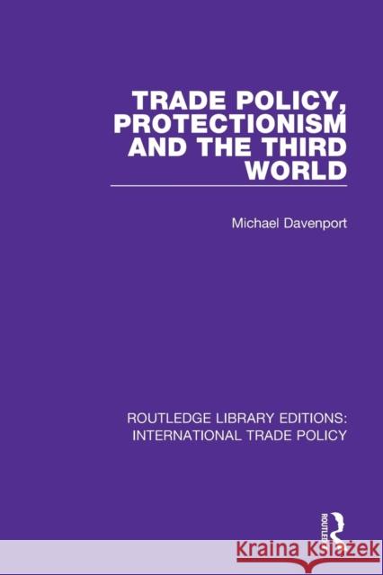 Trade Policy, Protectionism and the Third World  9781138300743 Routledge