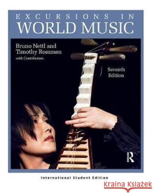 Excursions in World Music, Seventh Edition: International Student Edition Bruno Nettl, Timothy Rommen 9781138300774 Taylor & Francis Ltd
