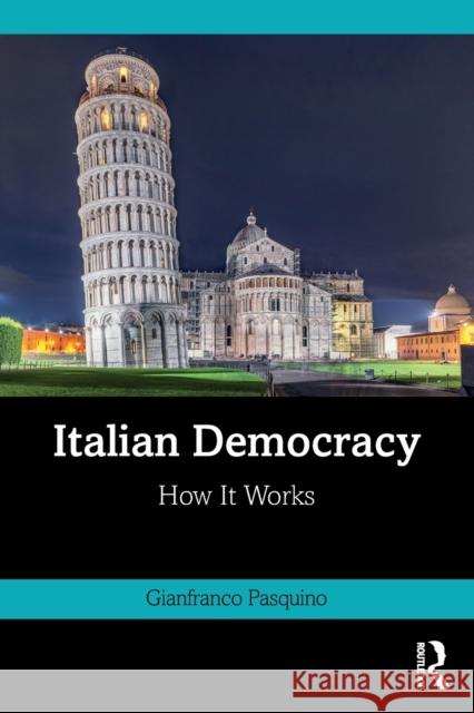 Italian Democracy: How It Works Gianfranco Pasquino 9781138301863 Routledge