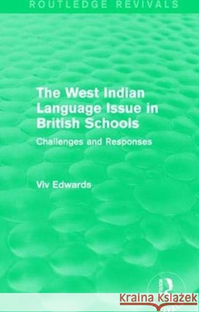 The West Indian Language Issue in British Schools (1979): Challenges and Responses VIV Edwards 9781138303201 Routledge