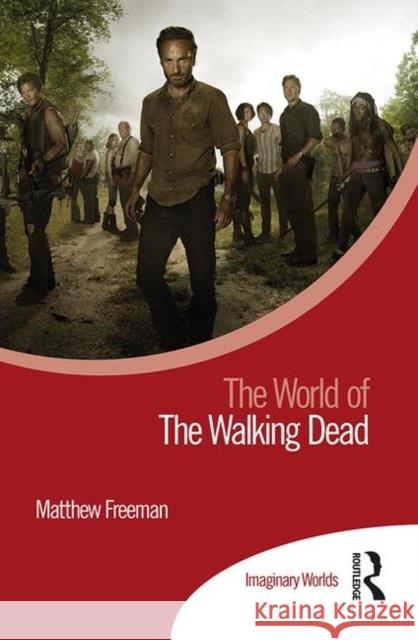 The World of the Walking Dead Freeman, Matthew 9781138303379