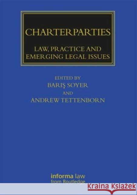 Charterparties: Law, Practice and Emerging Legal Issues Swansea University                       Baris Soyer A. M. Tettenborn 9781138304048 Informa Law