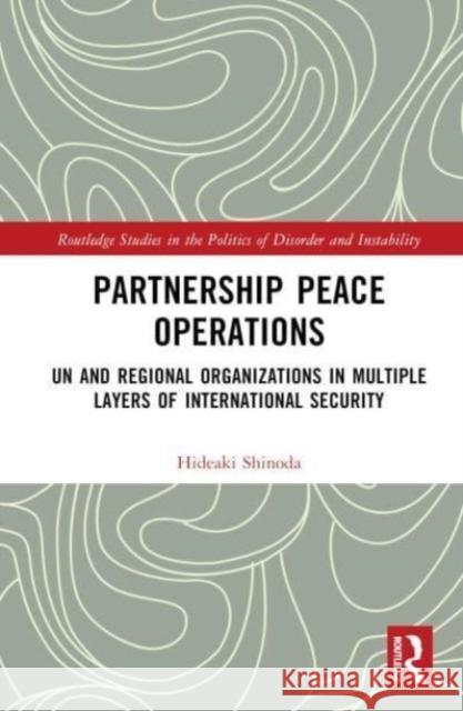 Partnership Peace Operations Hideaki Shinoda 9781138304772