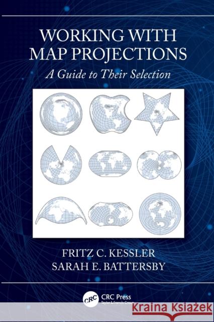 Working with Map Projections: A Guide to their Selection Kessler, Fritz 9781138304987