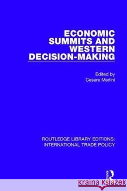 Economic Summits and Western Decision-Making Cesare Merlini 9781138305656 Routledge