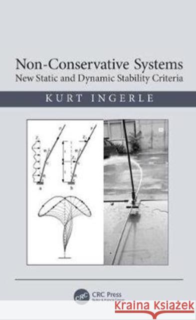 Non-Conservative Systems: New Static and Dynamic Stability Criteria Ingerle, Kurt 9781138305847 