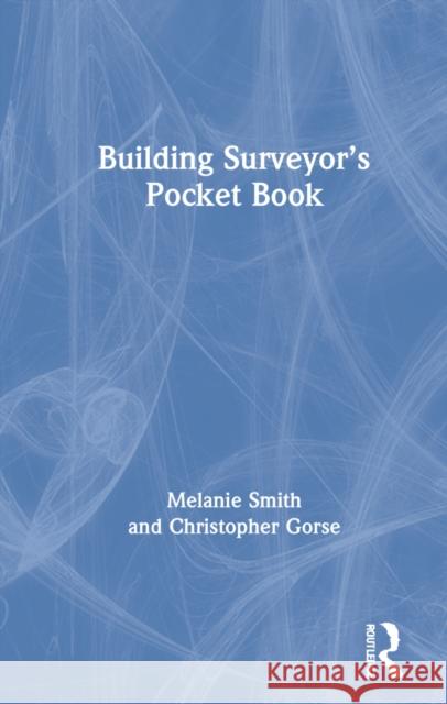 Building Surveyor's Pocket Book Melanie Smith Christopher Gorse 9781138307902