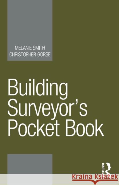 Building Surveyor's Pocket Book Melanie Smith Christopher Gorse 9781138307919 Taylor & Francis Ltd