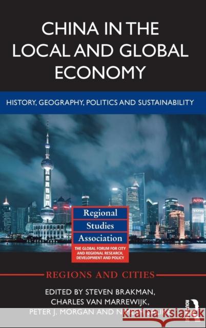 China in the Local and Global Economy: History, Geography, Politics and Sustainability Steven Brakman Charles Va Peter Morgan 9781138307988