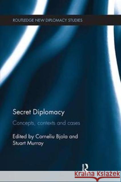 Secret Diplomacy: Concepts, Contexts and Cases  9781138309258 Taylor and Francis