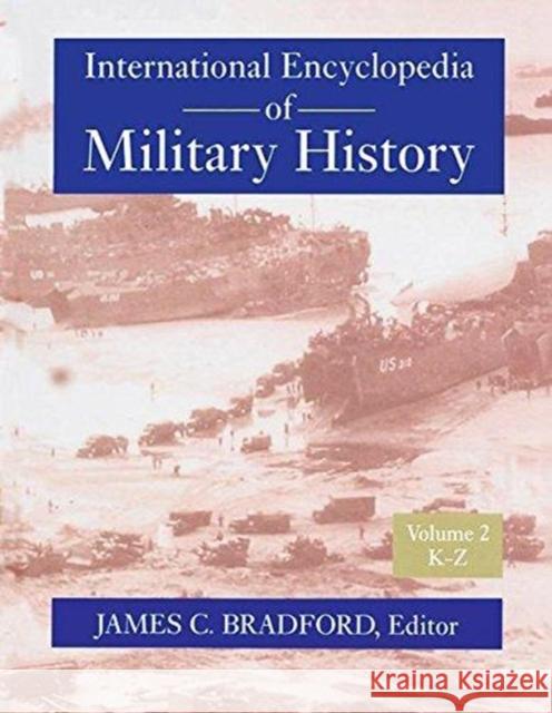 International Encyclopedia of Military History Bradford, James C. 9781138309586