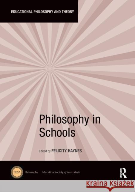Philosophy in Schools Felicity Haynes 9781138309739 Routledge