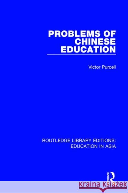 Problems of Chinese Education Victor Purcell 9781138310216 Taylor and Francis