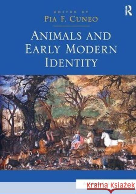 Animals and Early Modern Identity  9781138310339 Taylor and Francis