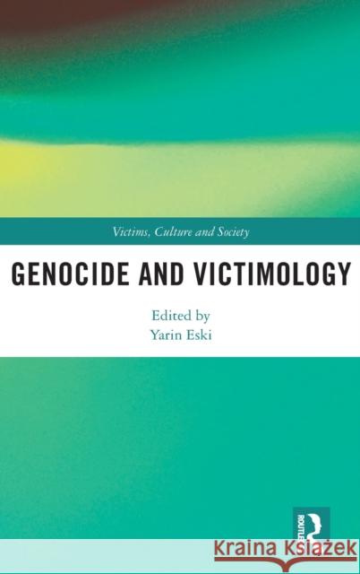Genocide and Victimology Yarin Eski 9781138311718 Routledge