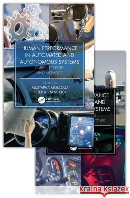 Human Performance in Automated and Autonomous Systems, Two-Volume Set Mustapha Mouloua Peter A. Hancock 9781138312227 CRC Press