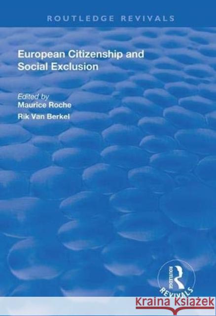 European Citizenship and Social Exclusion Maurice Roche Rik Va 9781138312692 Routledge