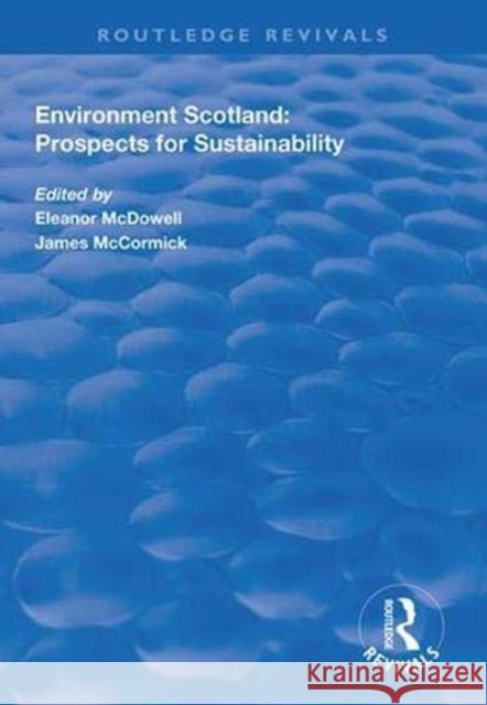 Environment Scotland: Prospects for Sustainability Eleanor McDowell James McCormick  9781138313125 Routledge