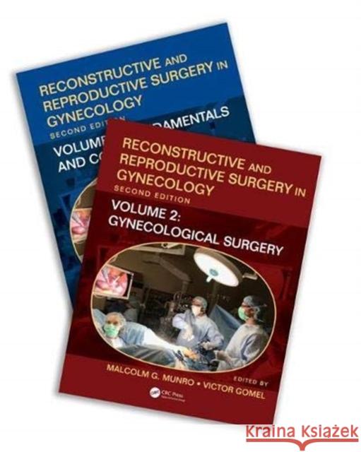 Reconstructive and Reproductive Surgery in Gynecology, Second Edition: Two Volume Set Malcolm G. Munro Victor Gomel 9781138314061