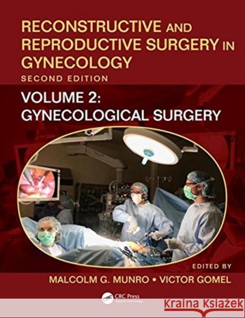 Reconstructive and Reproductive Surgery in Gynecology, Second Edition: Volume Two: Gynecological Surgery Malcolm G. Munro Victor Gomel 9781138314207