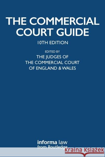 The Commercial Court Guide: (incorporating the Admiralty Court Guide) with the Financial List Guide and the Circuit Commercial (Mercantile) Court Great Britain 9781138315563