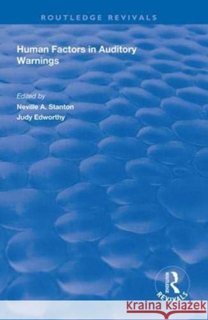Human Factors in Auditory Warnings Neville Stanton Judy Edworthy  9781138316287