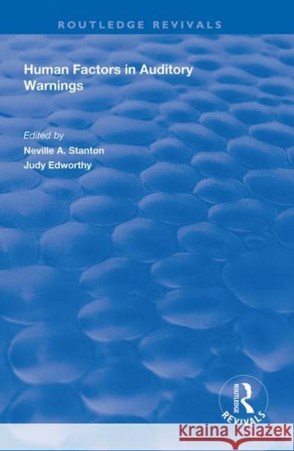 Human Factors in Auditory Warnings Judy Edworthy Neville A. Stanton 9781138316300