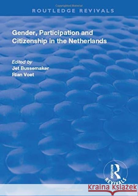 Gender, Participation and Citizenship in the Netherlands Jet Bussemaker Rian Voet  9781138316478