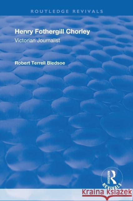 Henry Fothergill Chorley: A Victorian Artist Robert Terrel 9781138317437 Routledge