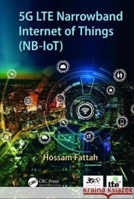 5g Lte Narrowband Internet of Things (Nb-Iot) Hossam Fattah 9781138317604 CRC Press