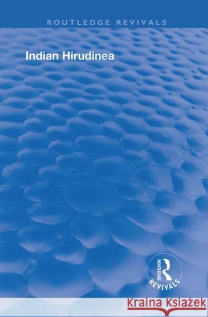 Indian Hirudinea: Rhynchobdellae W.A. Harding   9781138318465 Routledge