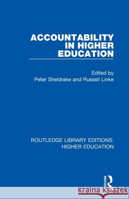 Accountability in Higher Education Peter Sheldrake Russell Linke 9781138319370 Routledge