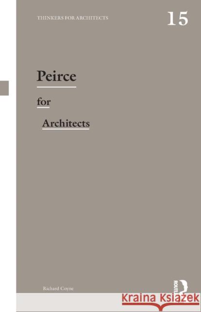 Peirce for Architects Richard Coyne 9781138319585